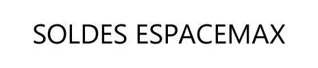 Soldes EspaceMax