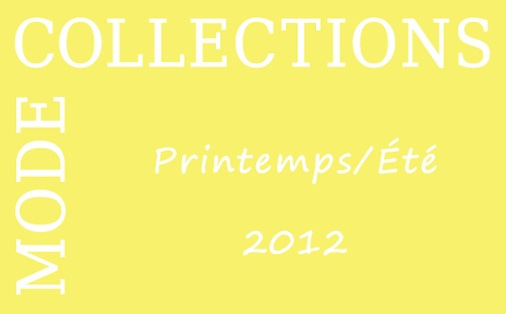 Les nouvelles collections de mode Printemps/Été 2012