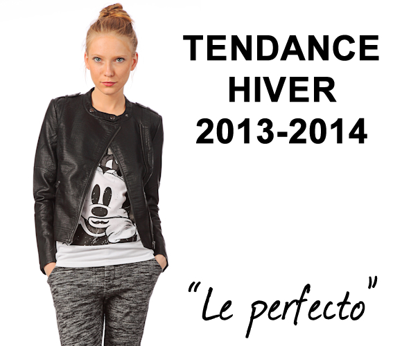 Perfecto tendance Hiver 2013-2014
