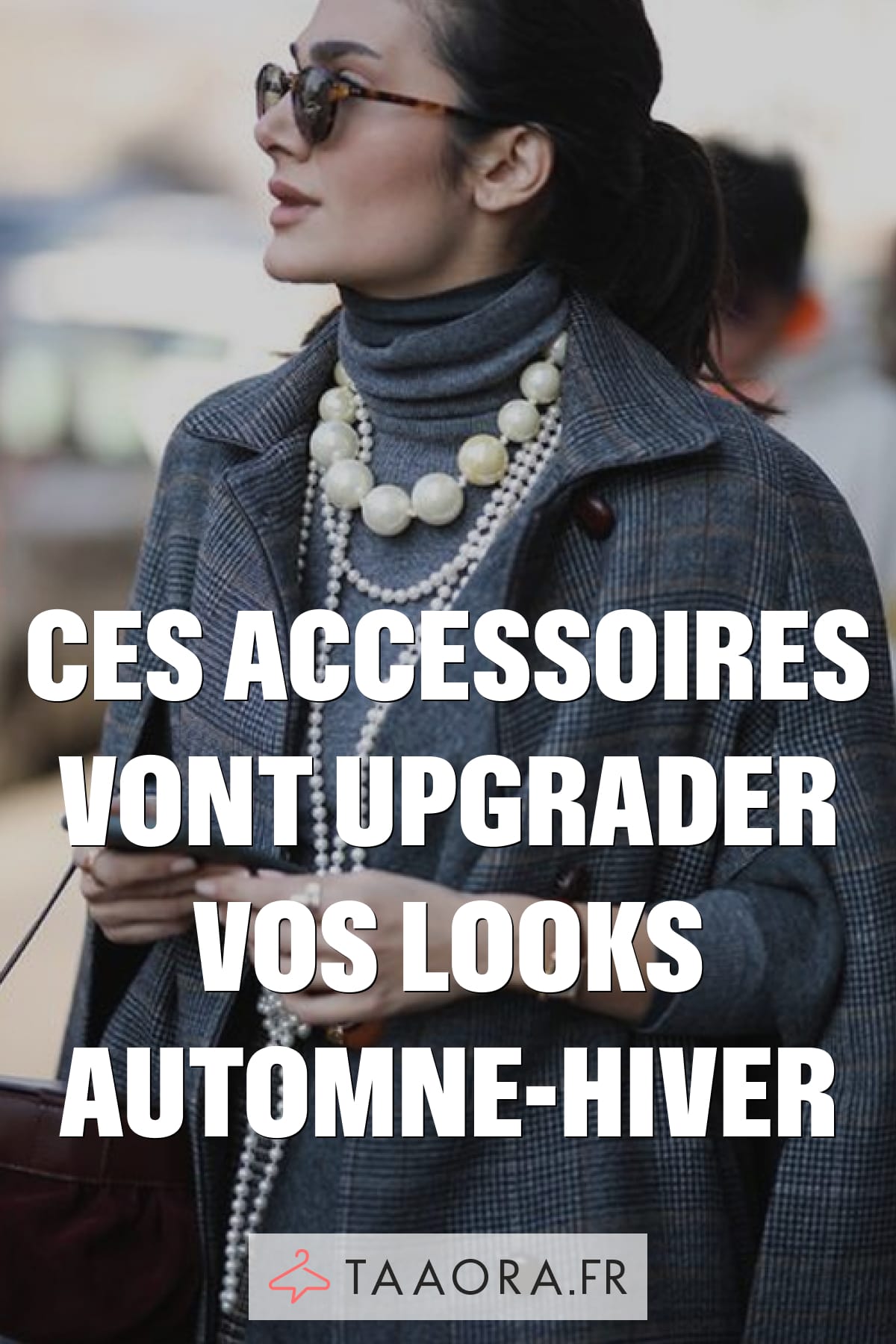 Accessoires mode tendance pour sublimer un look d’hiver chic