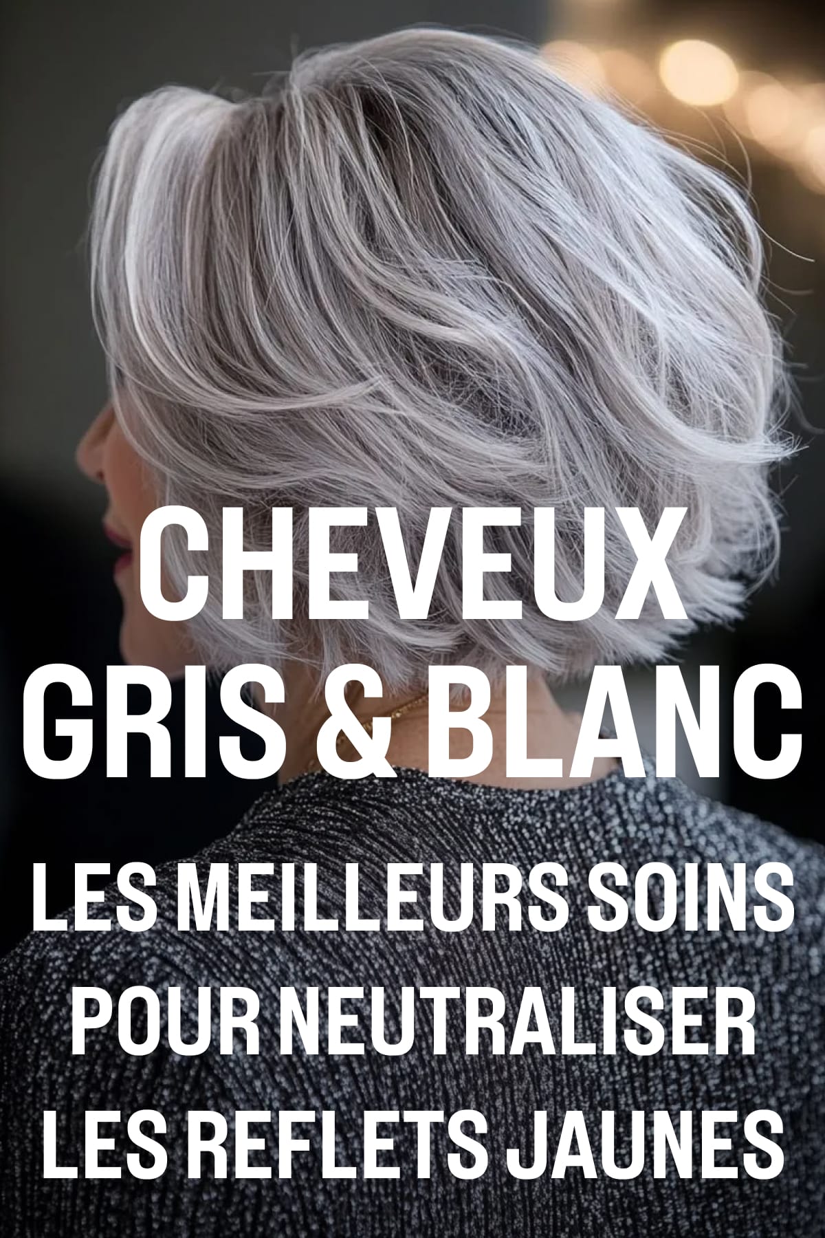 Les meilleurs soins déjaunissants pour neutraliser les reflets jaunes des cheveux gris et blancs