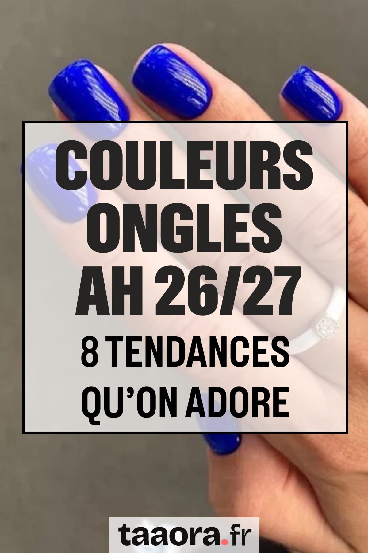 Couleurs ongles automne-hiver 2026/2027 avec 8 tendances vernis à adopter